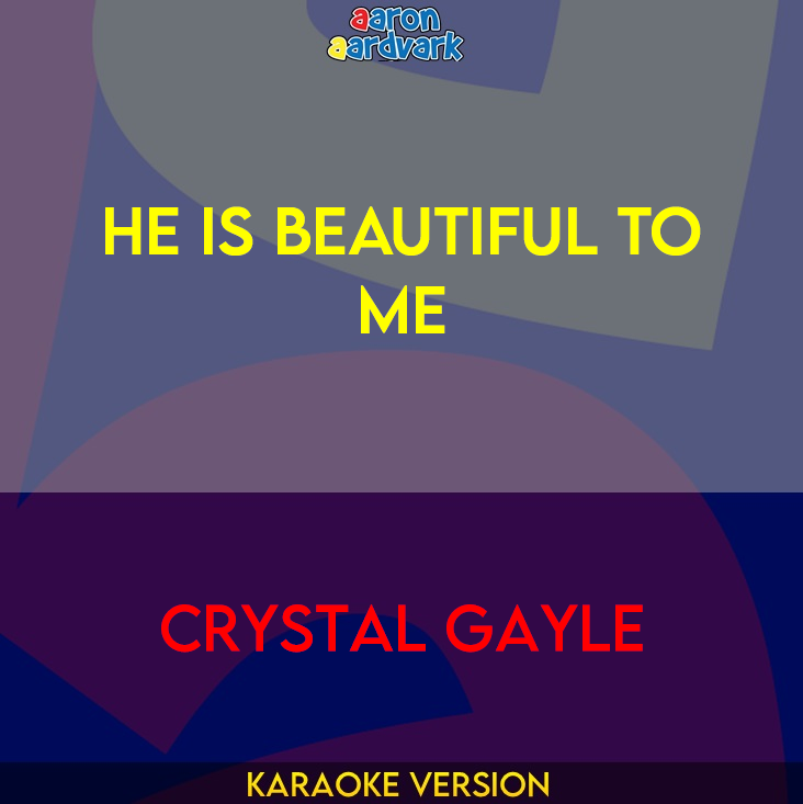 He Is Beautiful To Me - Crystal Gayle