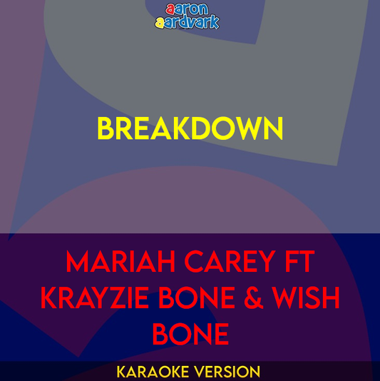 Breakdown - Mariah Carey ft Krayzie Bone & Wish Bone