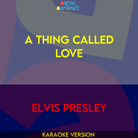 A Thing Called Love - Elvis Presley