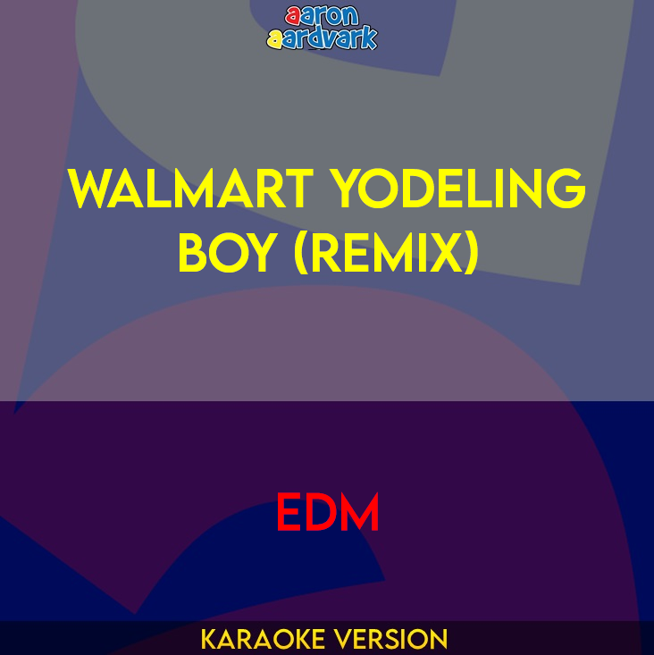 Walmart Yodeling Boy (remix) - EDM