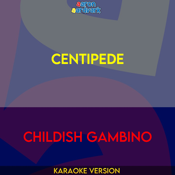 Centipede - Childish Gambino