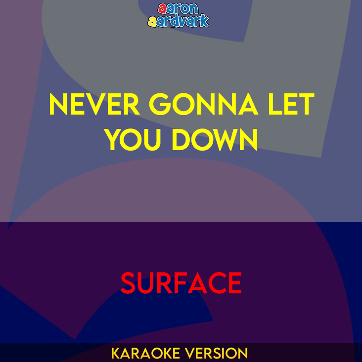 Never Gonna Let You Down - Surface