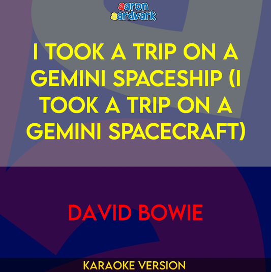 I Took A Trip On A Gemini Spaceship (I Took A Trip On A Gemini Spacecraft) - David Bowie