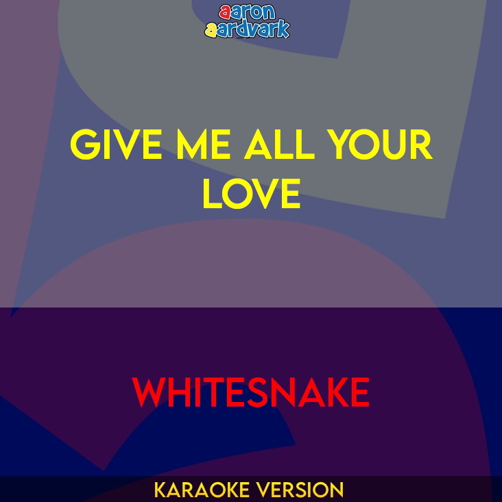 Give Me All Your Love - Whitesnake