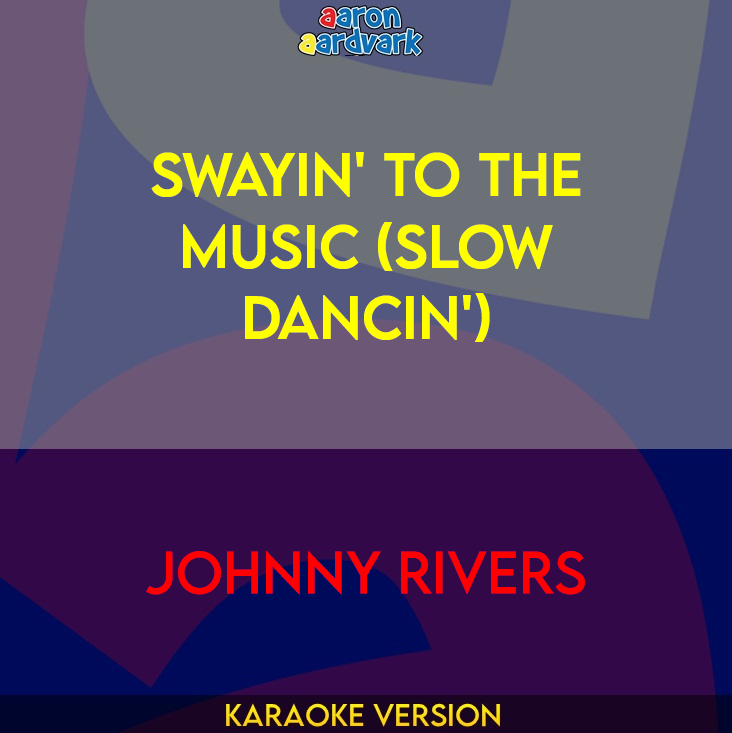 Swayin' To The Music (Slow Dancin') - Johnny Rivers