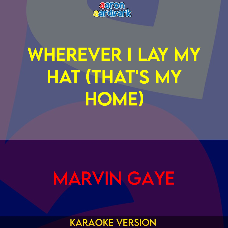 Wherever I Lay My Hat (That's My Home) - Marvin Gaye