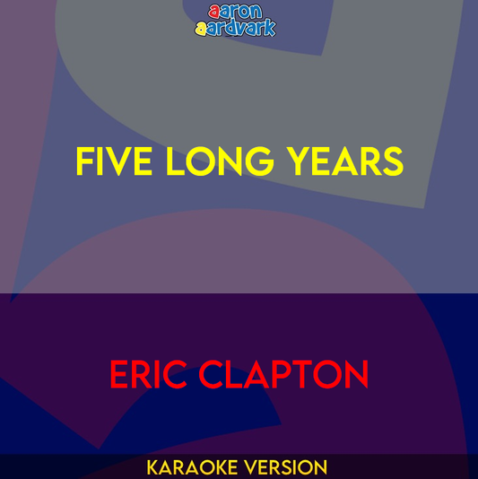 Five Long Years - Eric Clapton