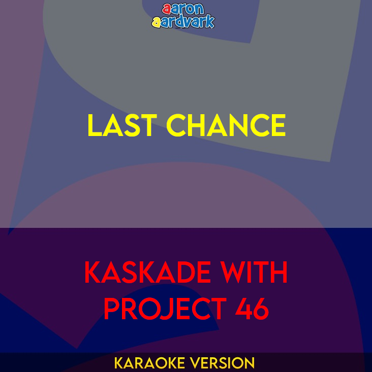 Last Chance - Kaskade with Project 46