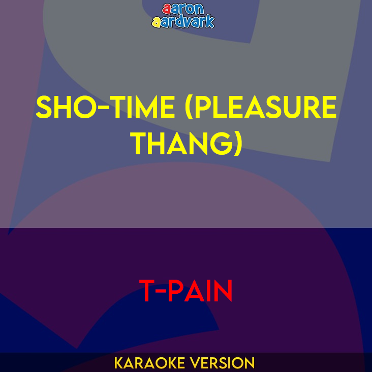 Sho-Time (Pleasure Thang) - T-Pain