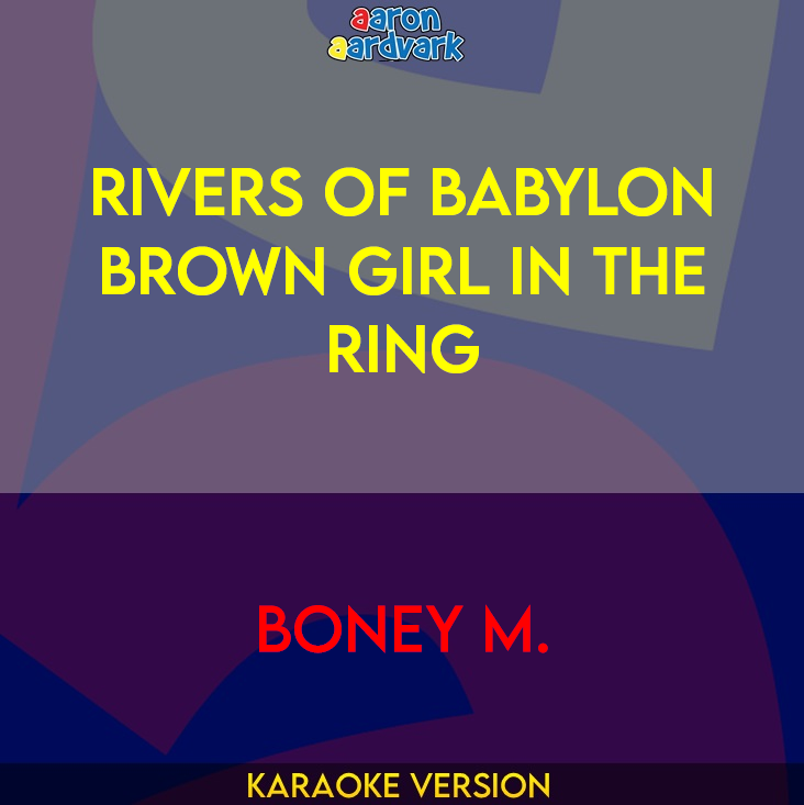 Rivers Of Babylon Brown Girl In The Ring - Boney M.