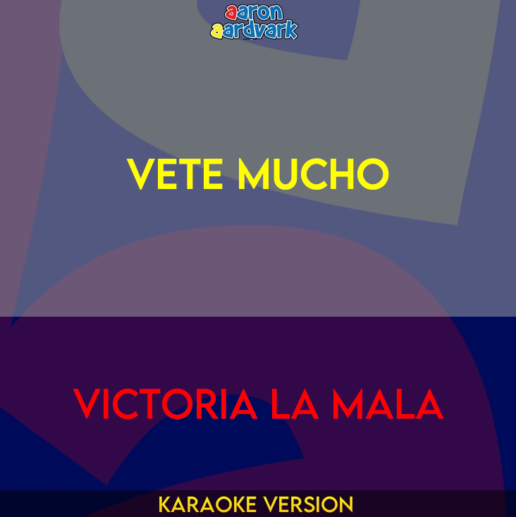 Vete Mucho - Victoria La Mala