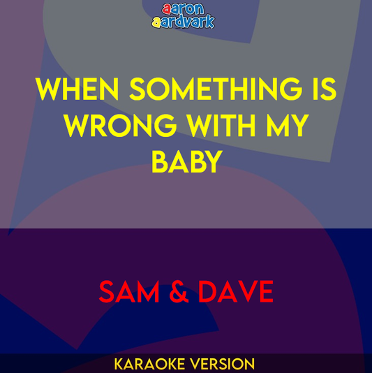 When Something Is Wrong With My Baby - Sam & Dave