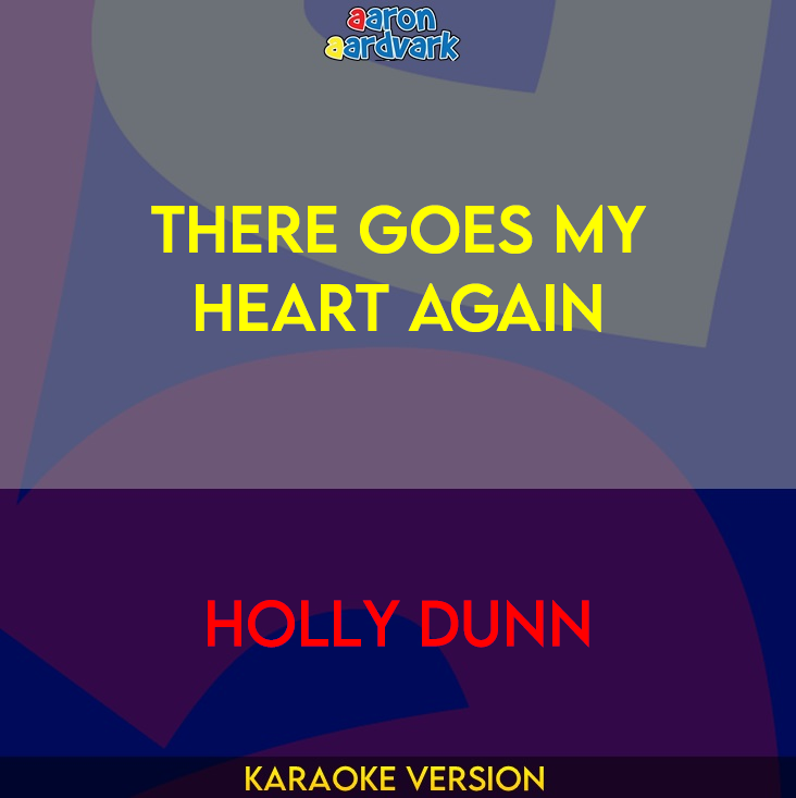 There Goes My Heart Again - Holly Dunn