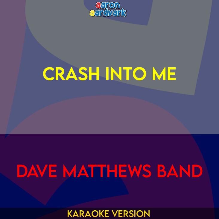 Crash Into Me - Dave Matthews Band