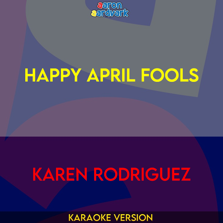 Happy April Fools - Karen Rodriguez