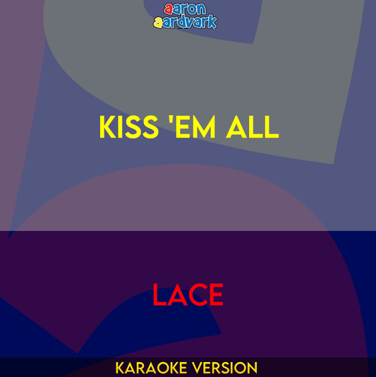 Kiss 'Em All - Lace