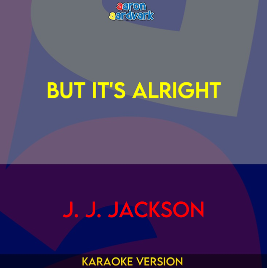 But It's Alright - J. J. Jackson