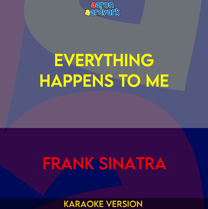 Everything Happens To Me - Frank Sinatra