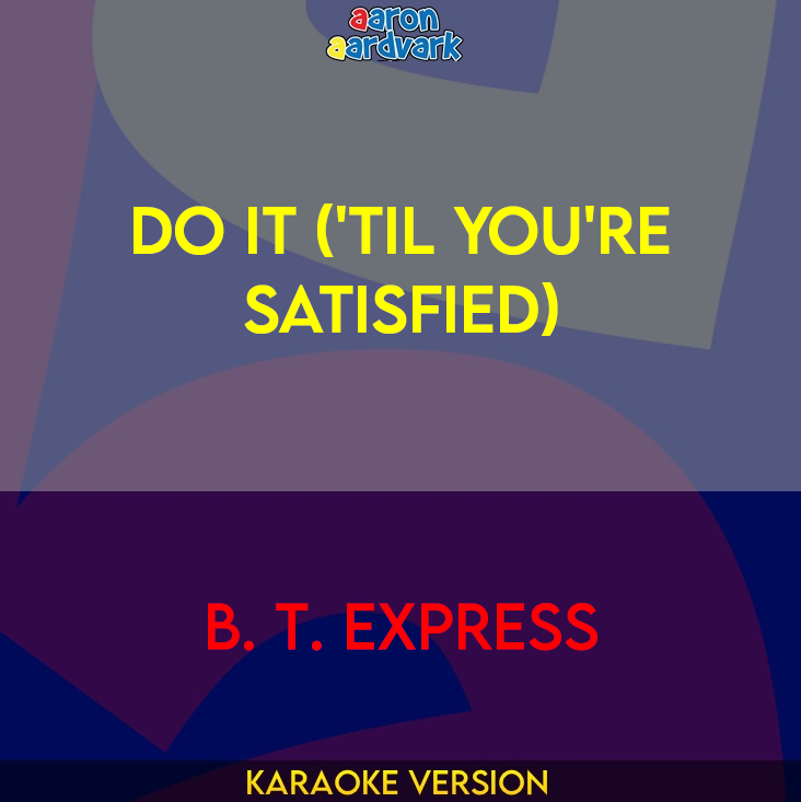 Do It ('Til You're Satisfied) - B. T. Express