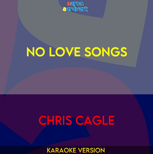 No Love Songs - Chris Cagle