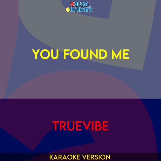 You Found Me - TRUEvibe