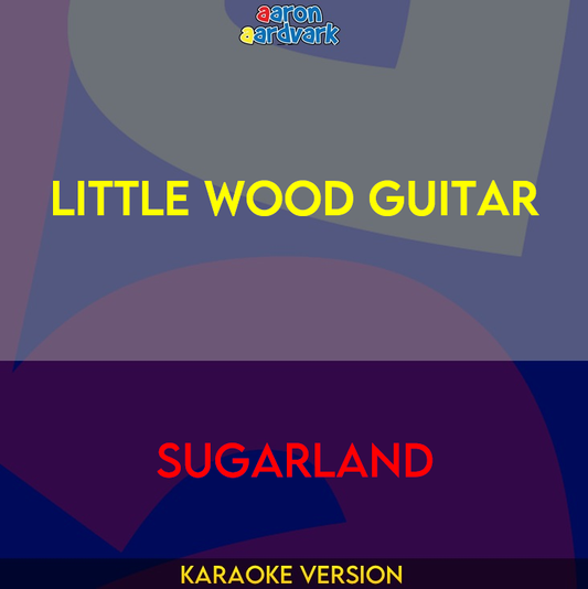 Little Wood Guitar - Sugarland