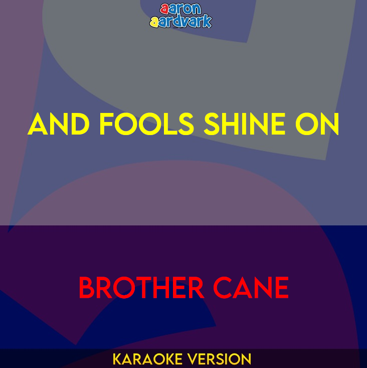 And Fools Shine On - Brother Cane