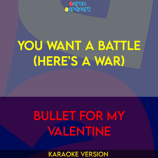 You Want A Battle (Here's A War) - Bullet For My Valentine