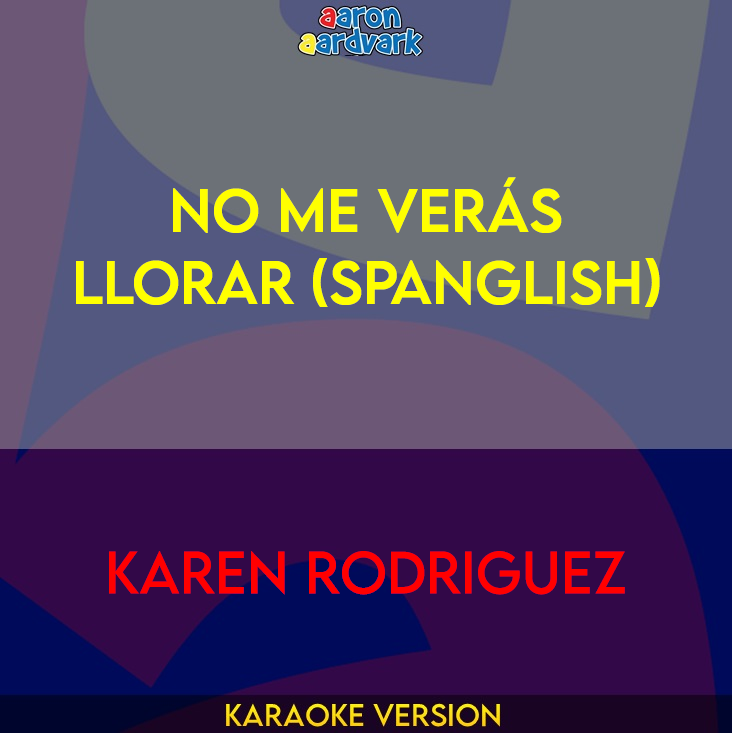 No Me Verás Llorar (Spanglish) - Karen Rodriguez