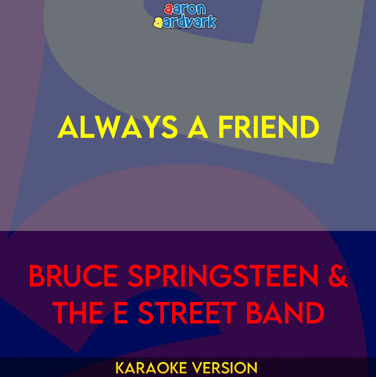 Always A Friend - Bruce Springsteen & The E Street Band