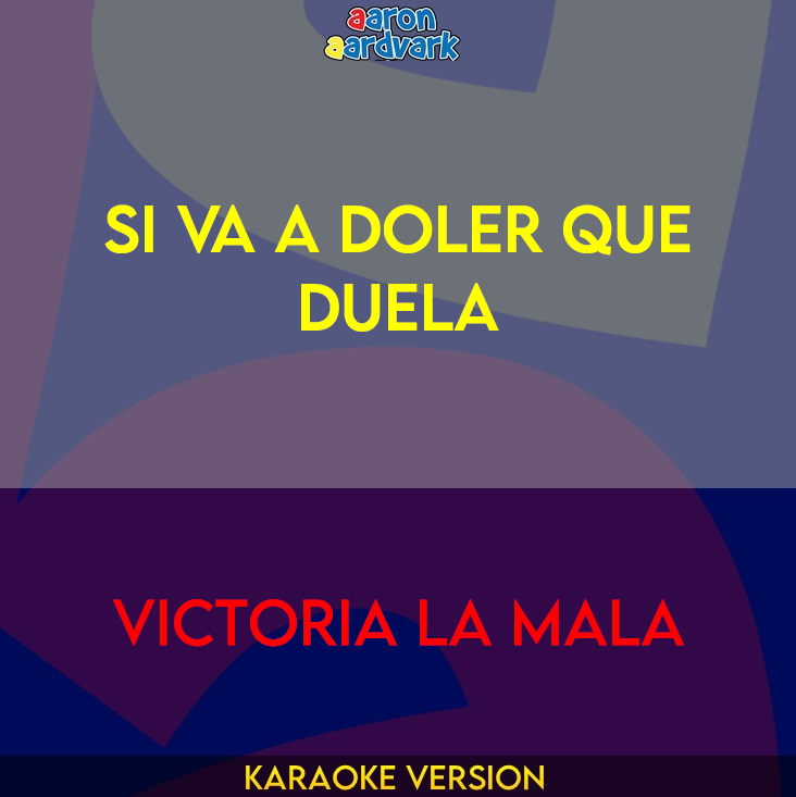 Si Va A Doler Que Duela - Victoria La Mala