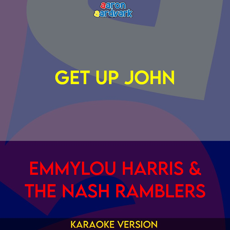 Get Up John - Emmylou Harris & The Nash Ramblers