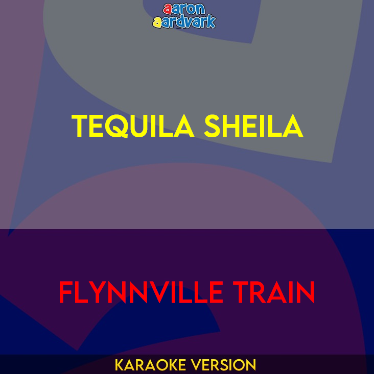 Tequila Sheila - Flynnville Train