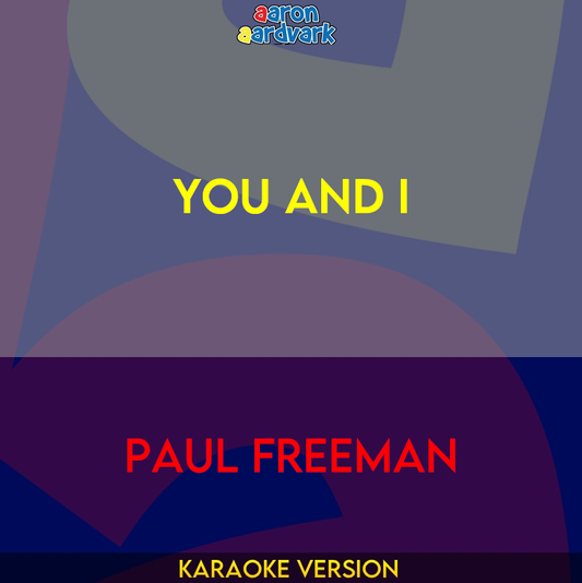 You And I - Paul Freeman