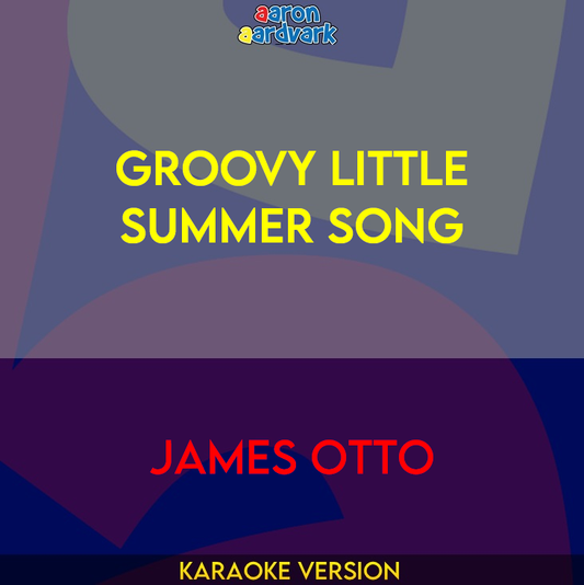 Groovy Little Summer Song - James Otto