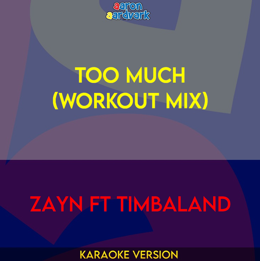 Too Much (Workout Mix) - Zayn ft Timbaland