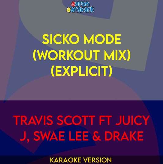 Sicko Mode (Workout Mix) - Travis Scott ft Juicy J, Swae Lee & Drake