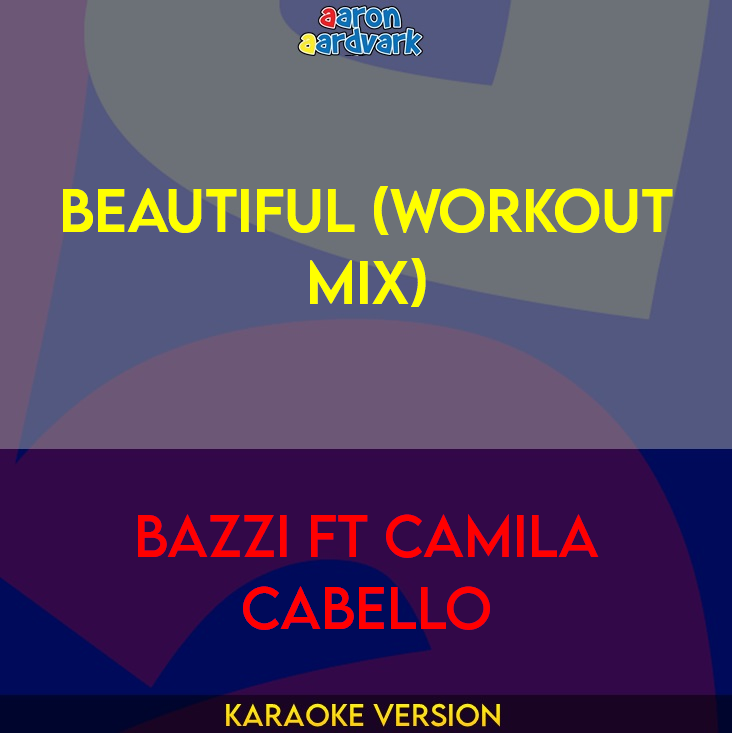 Beautiful (Workout Mix) - Bazzi ft Camila Cabello