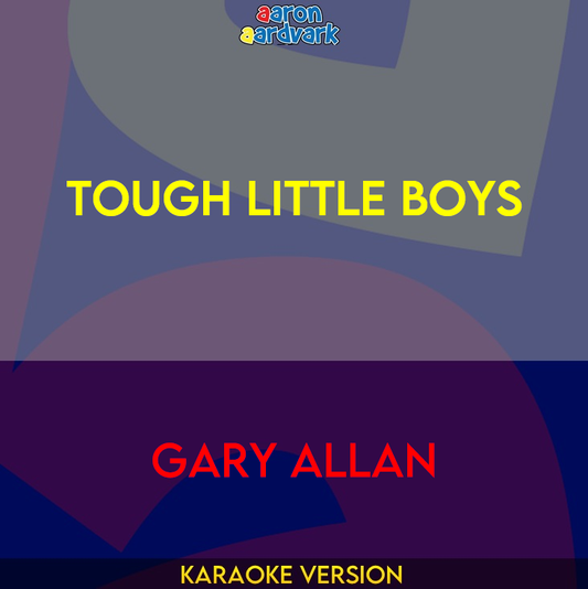 Tough Little Boys - Gary Allan