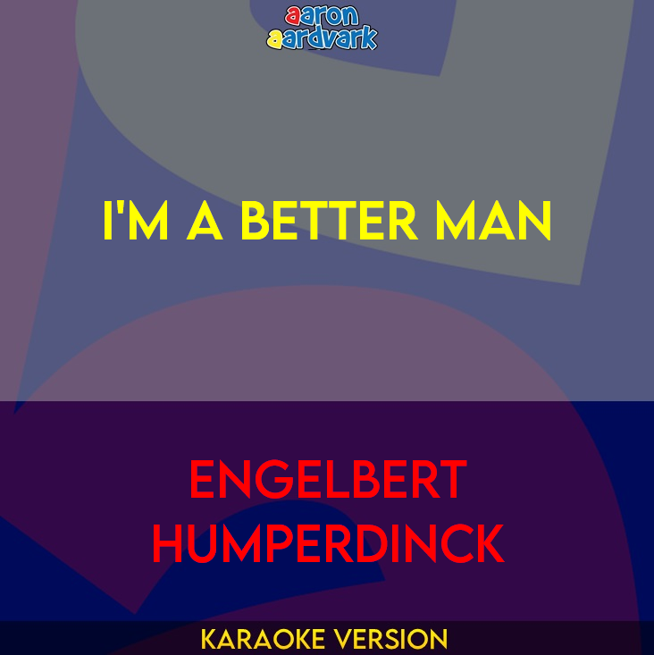 I'm A Better Man - Engelbert Humperdinck