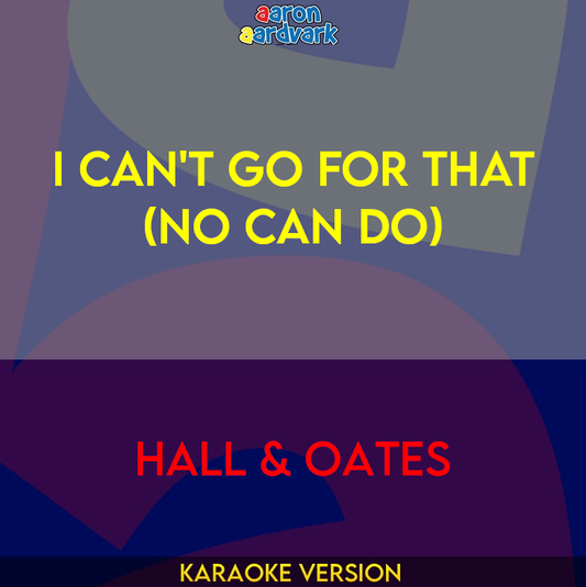 I Can't Go for That (No Can Do) - Hall & Oates