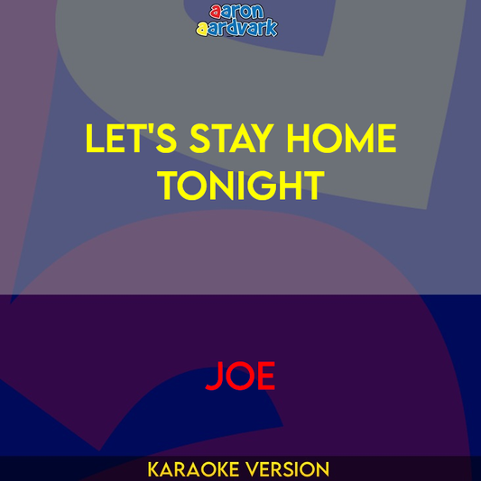 Let's Stay Home Tonight - Joe