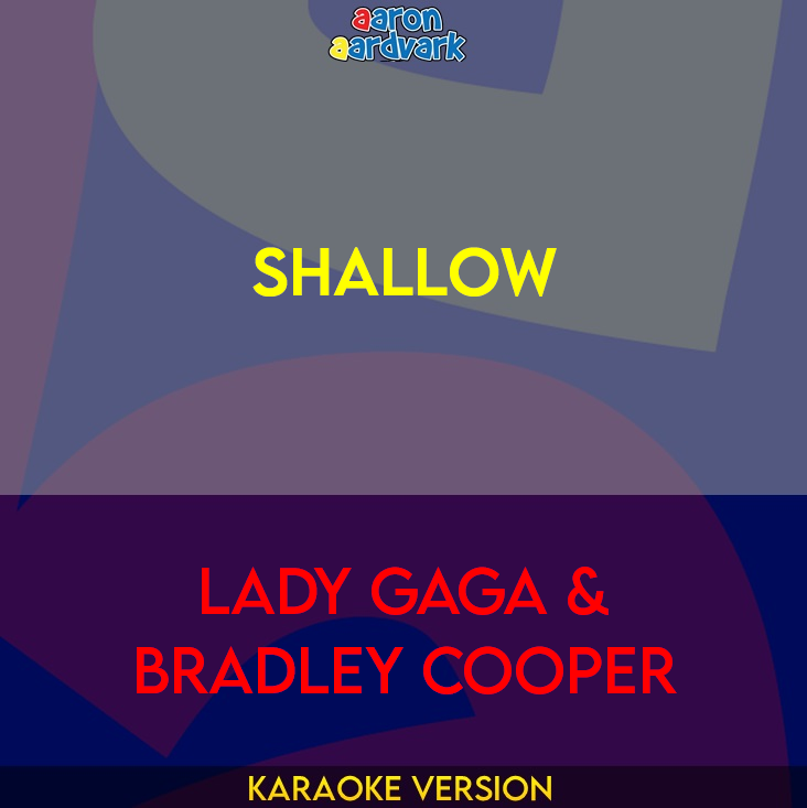 Shallow - Lady Gaga & Bradley Cooper