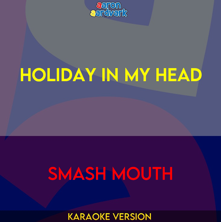 Holiday In My Head - Smash Mouth