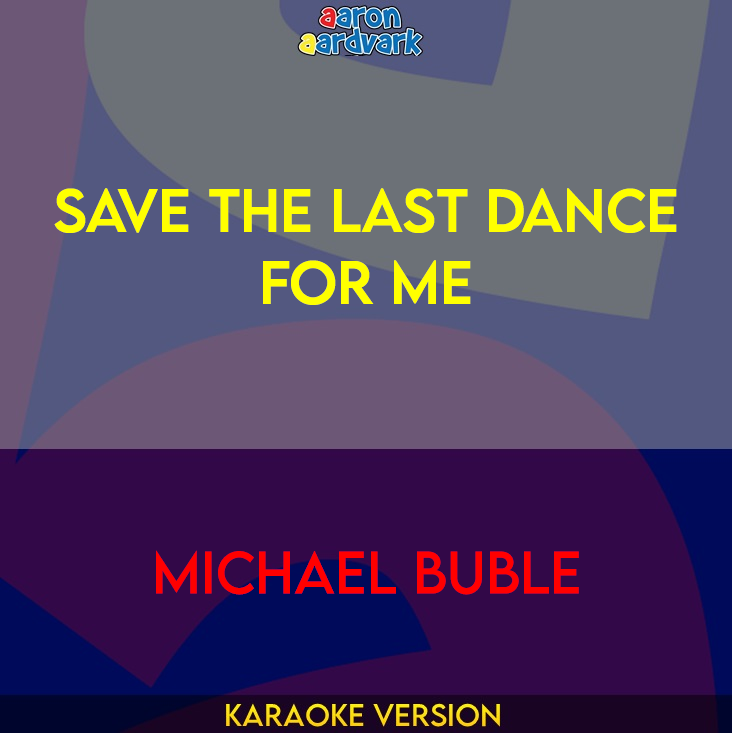 Save The Last Dance For Me - Michael Buble