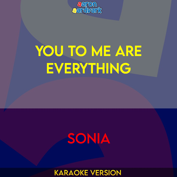 You To Me Are Everything - Sonia