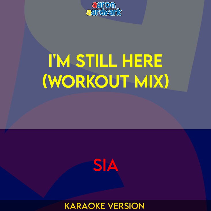 I'm Still Here (workout mix) - Sia