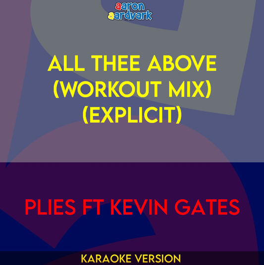 All Thee Above (workout mix) - Plies ft Kevin Gates