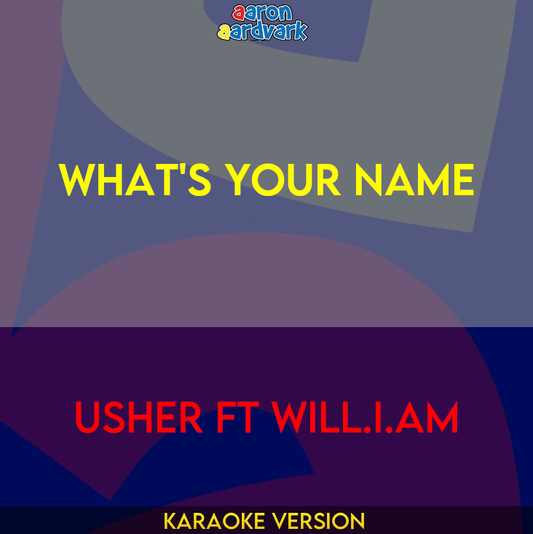 What's Your Name - Usher ft Will.I.Am