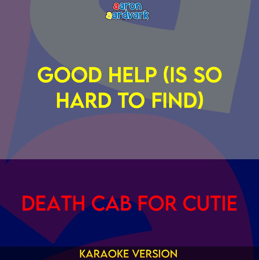 Good Help (Is So Hard To Find) - Death Cab For Cutie